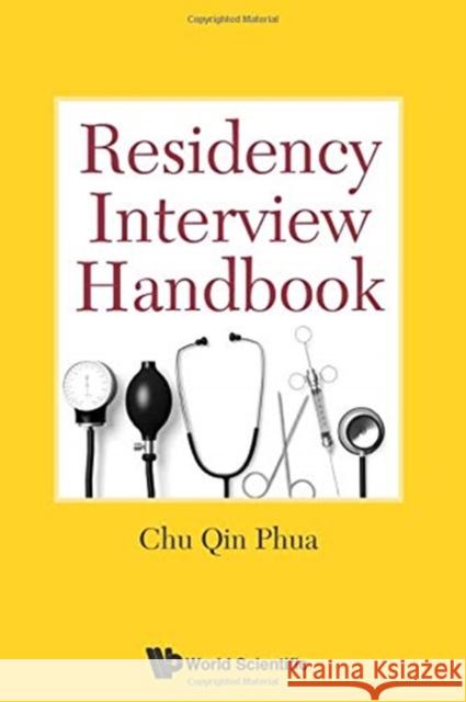 Residency Interview Handbook Chu Qin Phua 9789814723428