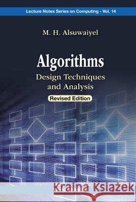 Algorithms: Design Techniques and Analysis (Revised Edition) M. H. Alsuwaiyel 9789814723640 World Scientific Publishing Company