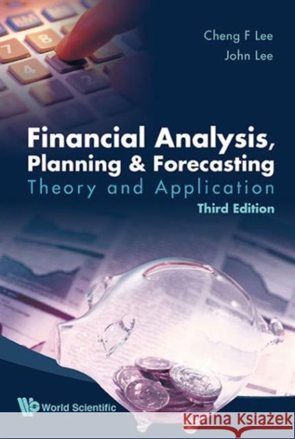 Financial Analysis, Planning and Forecasting: Theory and Application (Third Edition) Alice C. Lee Cheng-Few Lee John C. Lee 9789814723848 World Scientific Publishing Company