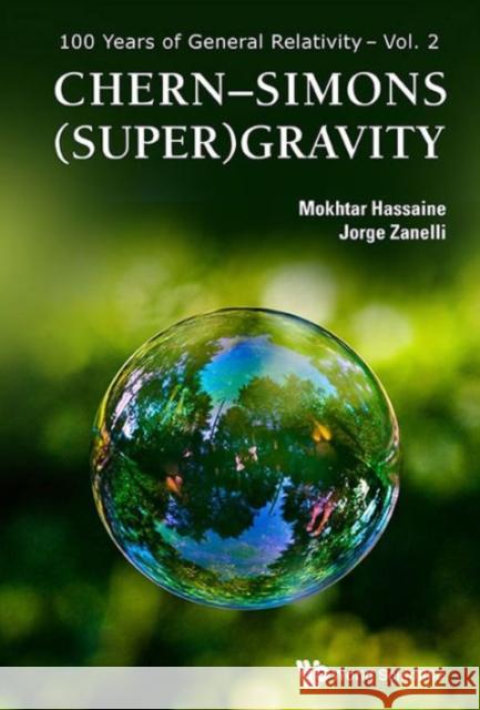 Chern-Simons (Super)Gravity Mokhtar Hassaine Jorge Zanelli 9789814730938