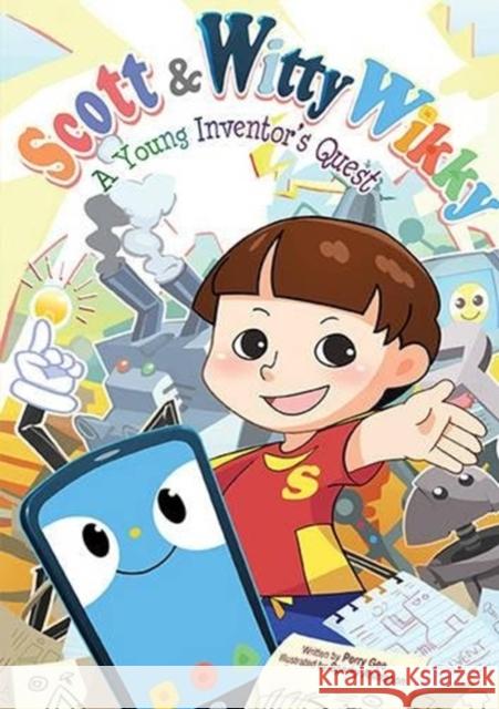 Scott & Witty Wikky: A Young Inventor's Quest Perry Gee Sparky Animation 9789814733069 World Scientific Publishing Company