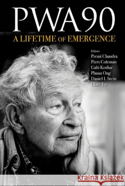 Pwa90: A Lifetime of Emergence Piers Coleman Premi Chandra Gabi Kotliar 9789814733625