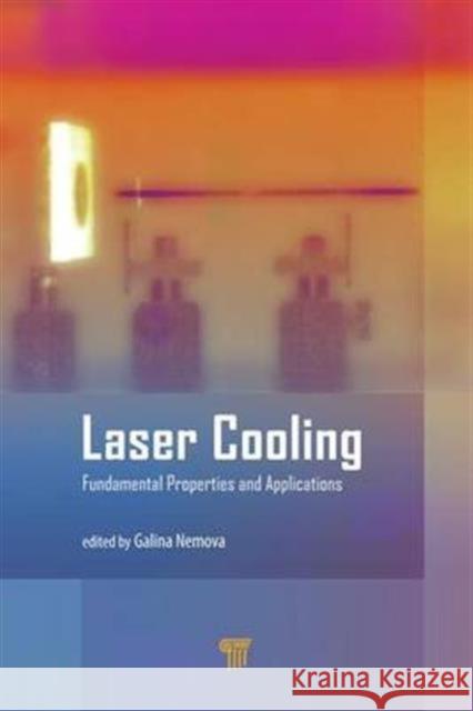 Laser Cooling: Fundamental Properties and Applications Galina Nemova 9789814745048