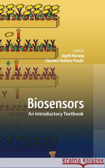 Biosensors: An Introductory Textbook Jagriti Narang C. S. Pundir 9789814745949