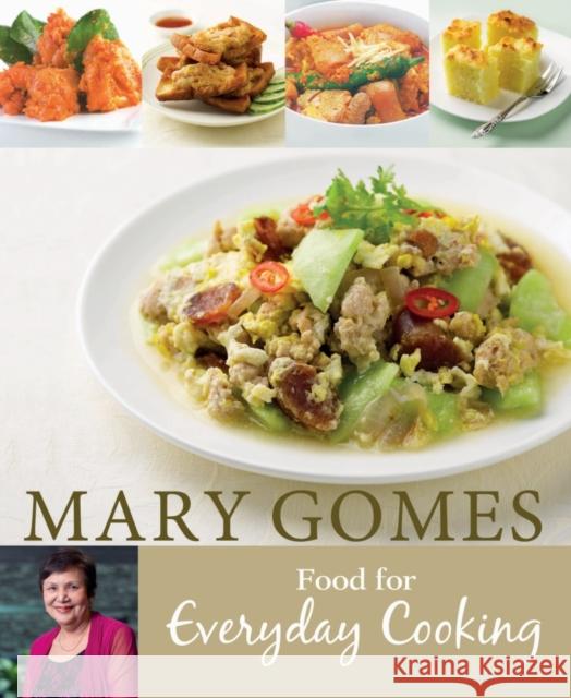 Mary Gomes: Food for Everyday Cooking Gomes, Mary 9789814751124