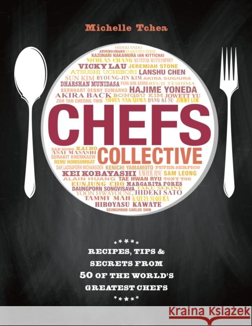 Chefs Collective: Recipes, Tips and Secrets from 50 of the World's Greatest Chefs  9789814771924 Marshall Cavendish International (Asia) Pte L