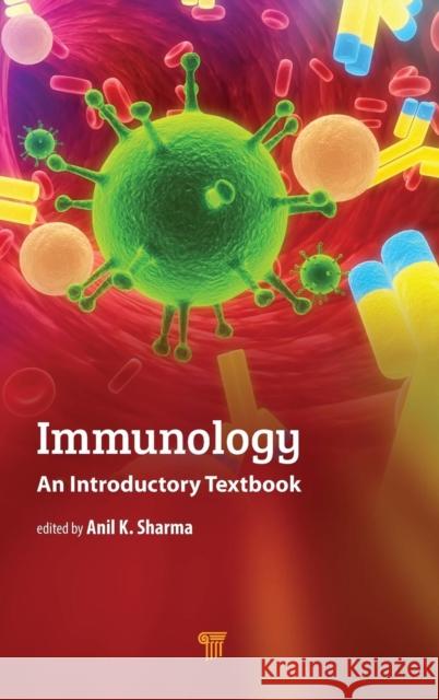 Immunology: An Introductory Textbook Anil Sharma 9789814774512 Pan Stanford Publishing