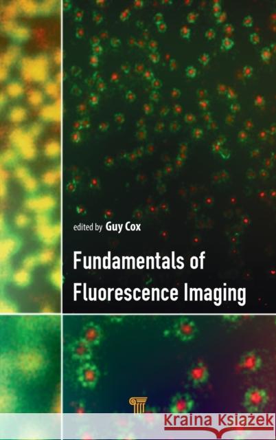 Fundamentals of Fluorescence Imaging Guy Cox 9789814774857 Pan Stanford Publishing