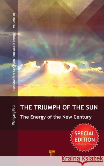 The Triumph of the Sun: The Energy of the New Century Wolfgang Palz   9789814800068 Pan Stanford Publishing Pte Ltd
