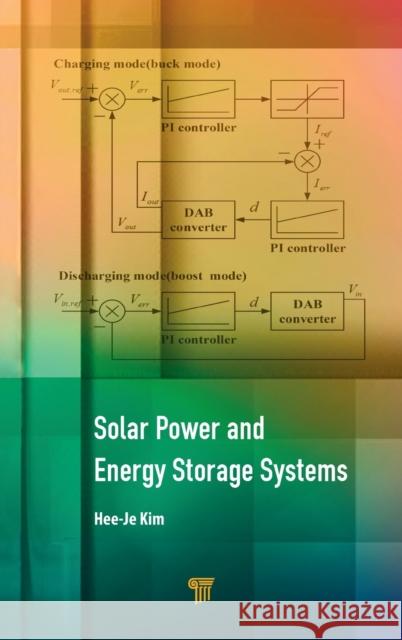 Solar Power and Energy Storage Systems Hee-Je Kim 9789814800136 Pan Stanford Publishing