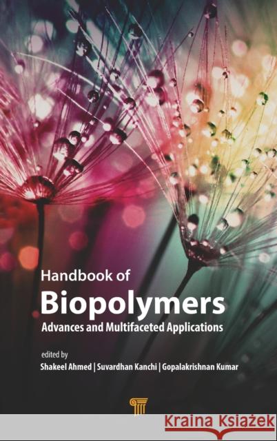 Handbook of Biopolymers: Advances and Multifaceted Applications  9789814800174 Pan Stanford Publishing