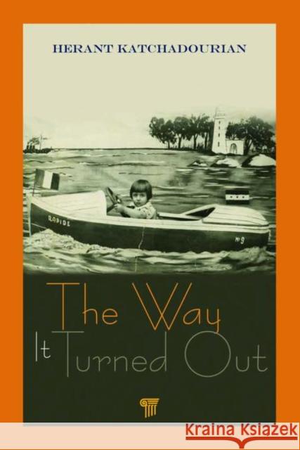 The Way It Turned Out Herant Katchadourian 9789814800181 Pan Stanford Publishing