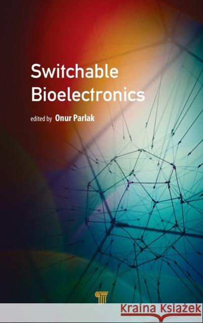 Switchable Bioelectronics Parlak, Onur 9789814800891