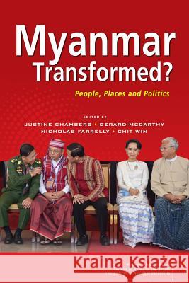 Myanmar Transformed?: People, Places and Politics Justine Chambers Gerard McCarthy Nicholas Farrelly 9789814818537