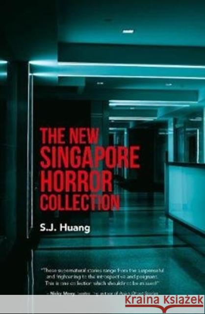 The New Singapore Horror Collection SJ Huang 9789814868228