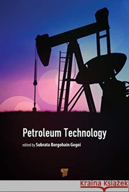 Advances in Petroleum Technology Borgohain Gogoi, Subrata 9789814877190 Jenny Stanford Publishing