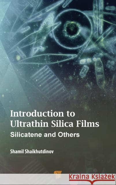 Introduction to Ultrathin Silica Films: Silicatene and Others Shaikhutdinov, Shamil 9789814877282 Jenny Stanford Publishing