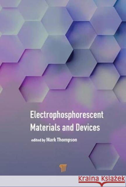 Electrophosphorescent Materials and Devices Mark Thompson 9789814877343 Jenny Stanford Publishing