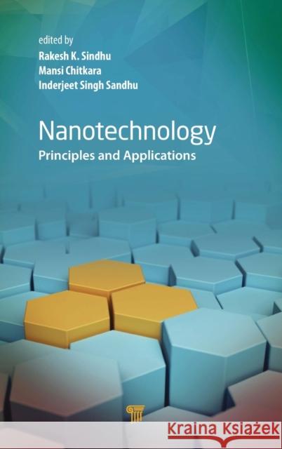 Nanotechnology: Principles and Applications Rakesh K. Sindhu Mansi Chitkara Inderjeet Sing 9789814877435 Jenny Stanford Publishing