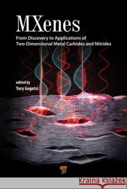 MXenes: From Discovery to Applications of Two-Dimensional Metal Carbines and Nitrides  9789814877954 Jenny Stanford Publishing