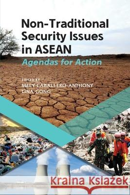 Non-Traditional Security Issues in ASEAN: Agendas for Action Caballero-Anthony, Mely 9789814881081