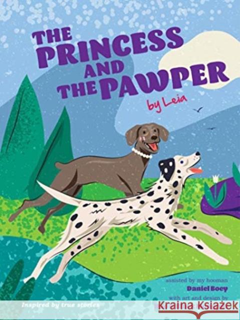 The Princess and the Pawper: A Doggy Tale of Compassion by Leia Daniel Boey 9789814893695 Marshall Cavendish International (Asia) Pte L