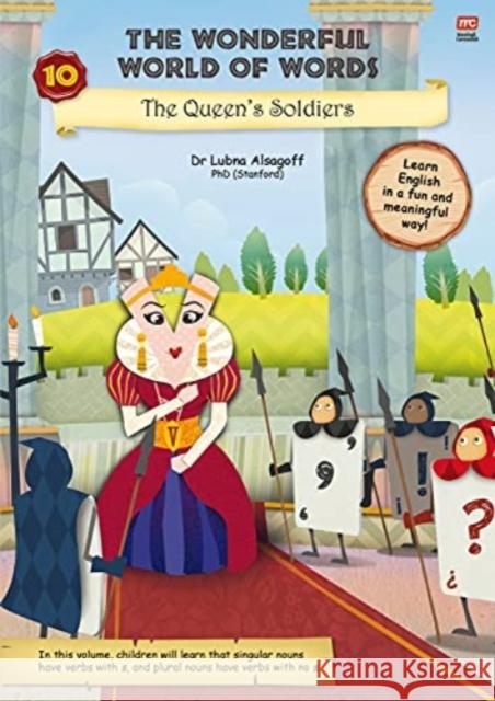 The Wonderful World of Words: The Queen's Soldiers: Volume 10 Alsagoff, Lubna 9789814928618