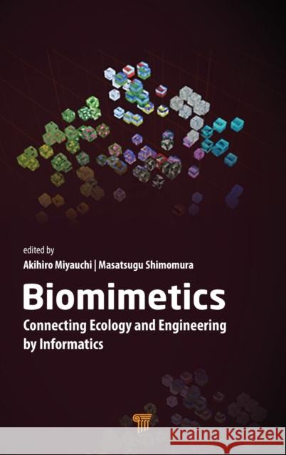 Biomimetics: Connecting Ecology and Engineering by Informatics Akihiro Miyauchi Masatsugu Shimomura 9789814968102 Jenny Stanford Publishing