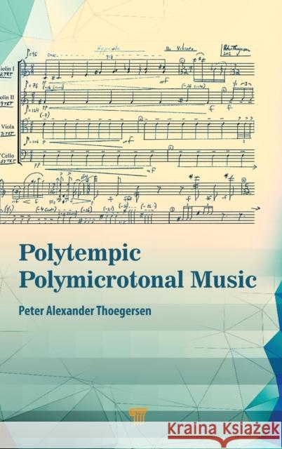 Polytempic Polymicrotonal Music Thoegersen, Peter Alexander 9789814968294