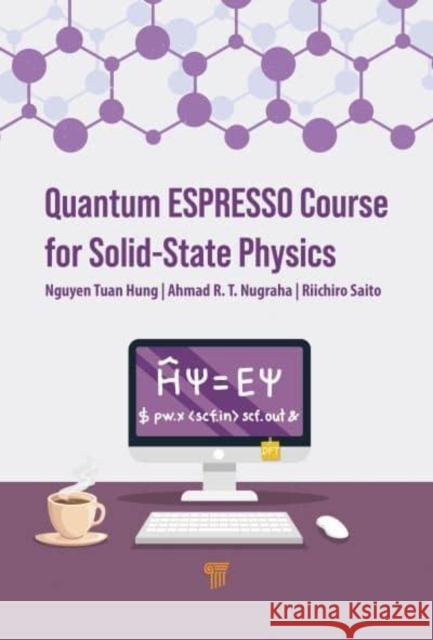 Quantum Espresso Course for Solid-State Physics: A Hands-On Guide Saito, Riichiro 9789814968379