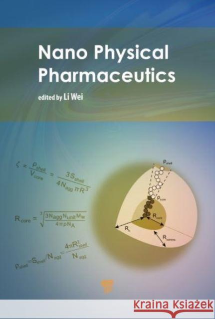 Nano Physical Pharmaceutics Wei Li 9789814968522 Jenny Stanford Publishing