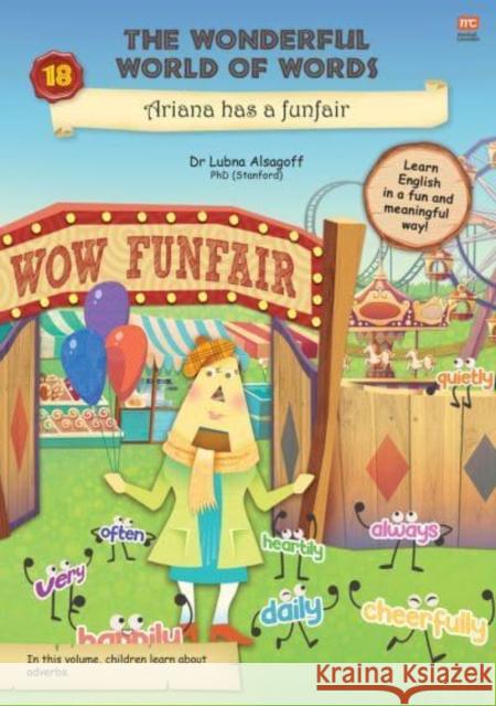 The Wonderful World of Words: Ariana Has a Funfair: Volume 18 Lubna Alsagoff 9789815009071
