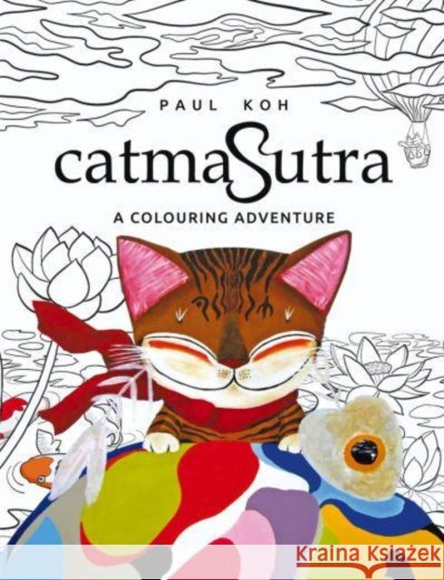 Catmasutra: A Colouring Adventure KOH P 9789815009835 MARSHALL CAVENDISH TRADE