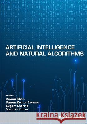 Artificial Intelligence and Natural Algorithms Pawan Kumar Sharma Sugam Sharma Santosh Kumar 9789815036114