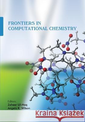 Frontiers in Computational Chemistry: Volume 6 Angela K Wilson Zaheer Ul-Haq  9789815036862