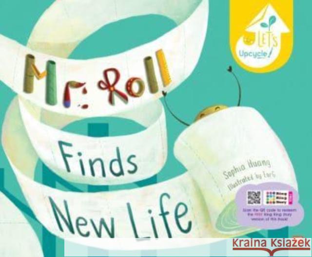 Mr. Roll Finds New Life (Paperback Ed.) Sophia Huang 9789815044898 Marshall Cavendish International (Asia) Pte L