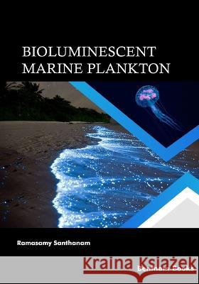 Bioluminescent Marine Plankton Ramasamy Santhanam   9789815050226