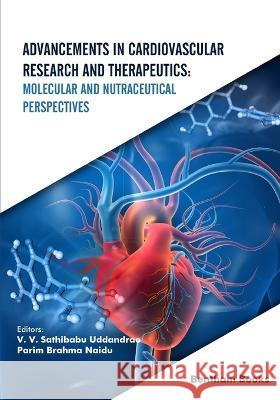 Advancements in Cardiovascular Research Naidi Pb, V V Sathibabu Uddandrao, Parim Brahma Naidu 9789815050851 Bentham Science Publishers