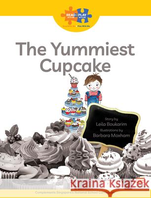 Read + Play  Growth Bundle 1 - The Yummiest Cupcake Leila Boukarim 9789815066067