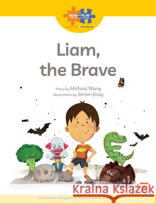 Read + Play  Strengths Bundle 1 -  Liam, the Brave Emily Lim-Leh 9789815066173