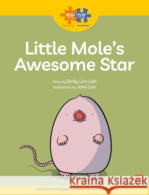 Read + Play  Strengths Bundle 2 Little Mole’s  Awesome Star Emily Lim-Leh 9789815066180