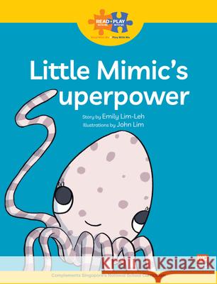 Read + Play  Strengths Bundle 1 - Little Mimic’s Superpower Emily Lim-Leh 9789815066432