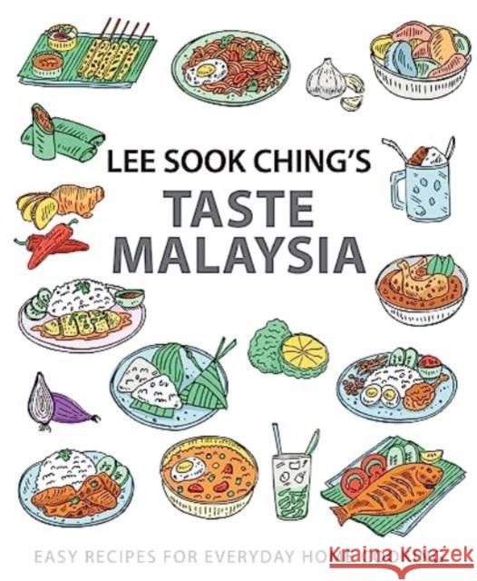 Lee Sook Ching's Taste Malaysia: Easy Recipes for Everyday Home Cooking Lee Sook Ching   9789815084795 Marshall Cavendish International (Asia) Pte L