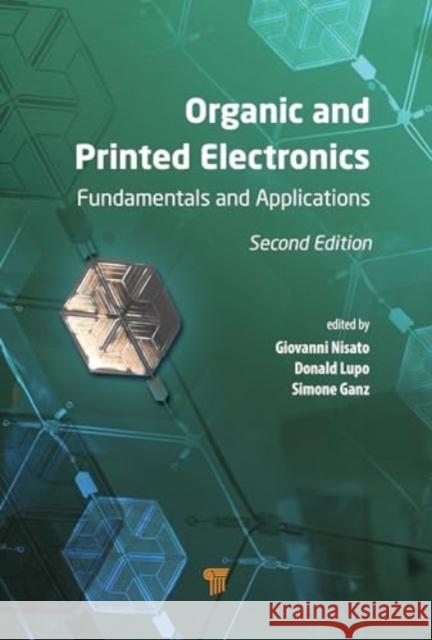 Organic and Printed Electronics: Fundamentals and Applications Giovanni Nisato Donald Lupo Simone Rudolf 9789815129144 Jenny Stanford Publishing