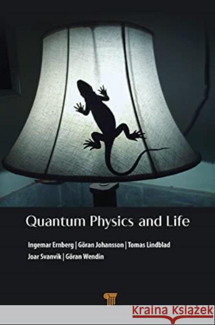 Quantum Physics and Life Goran (Chalmers University of Technology, Sweden) Wendin 9789815129267 Jenny Stanford Publishing