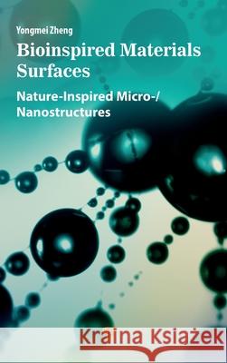 Bioinspired Materials Surfaces: Nature-Inspired Micro- And Nanostructures Yongmei Zheng 9789815129342 Jenny Stanford Publishing
