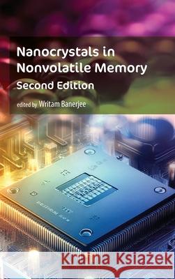 Nanocrystals in Nonvolatile Memory Writam Banerjee 9789815129359