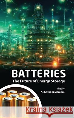 Batteries: The Future of Energy Storage Subashani Maniam 9789815129380