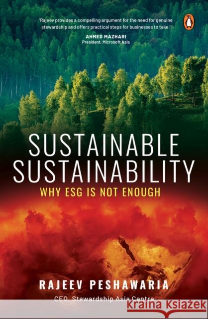Sustainable Sustainability: Why Esg Is Not Enough Rajeev Peshawaria 9789815144574 Penguin Business