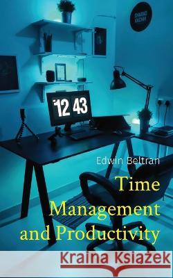 Time Management and Productivity Edwin Beltran   9789815164299 Nuqui Ricardo Regala